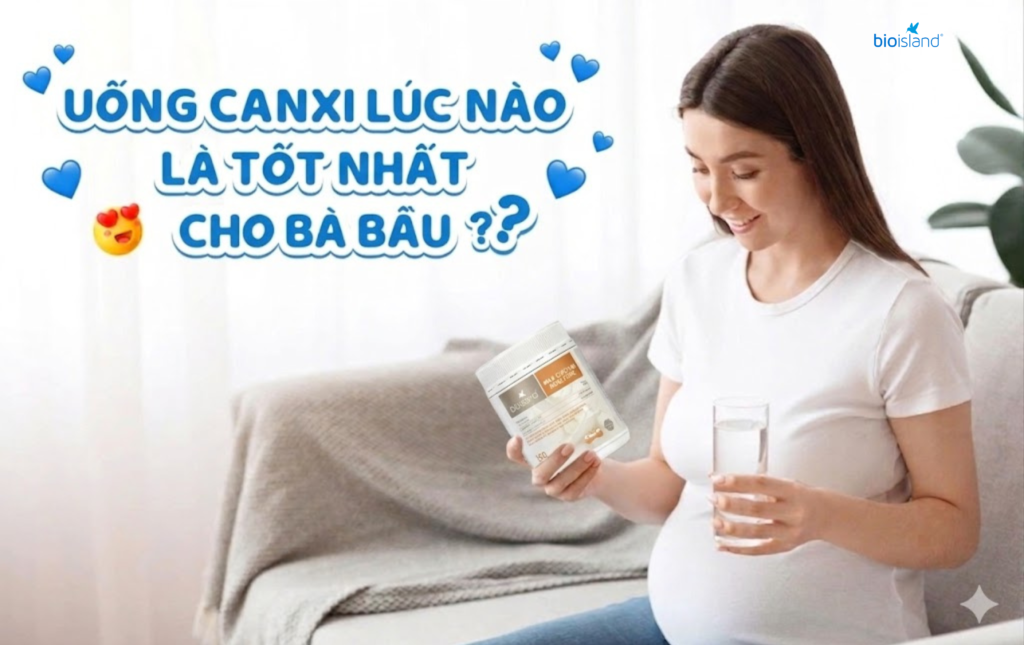 Lịch uống canxi lúc nào là tốt nhất cho bà bầu